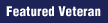 Featured Veteran - America's Veterans / The Living Wall